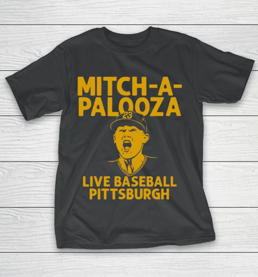 Mitch Keller Mitch A Palooza Live Baseball Pittsburgh Pirates T-Shirt