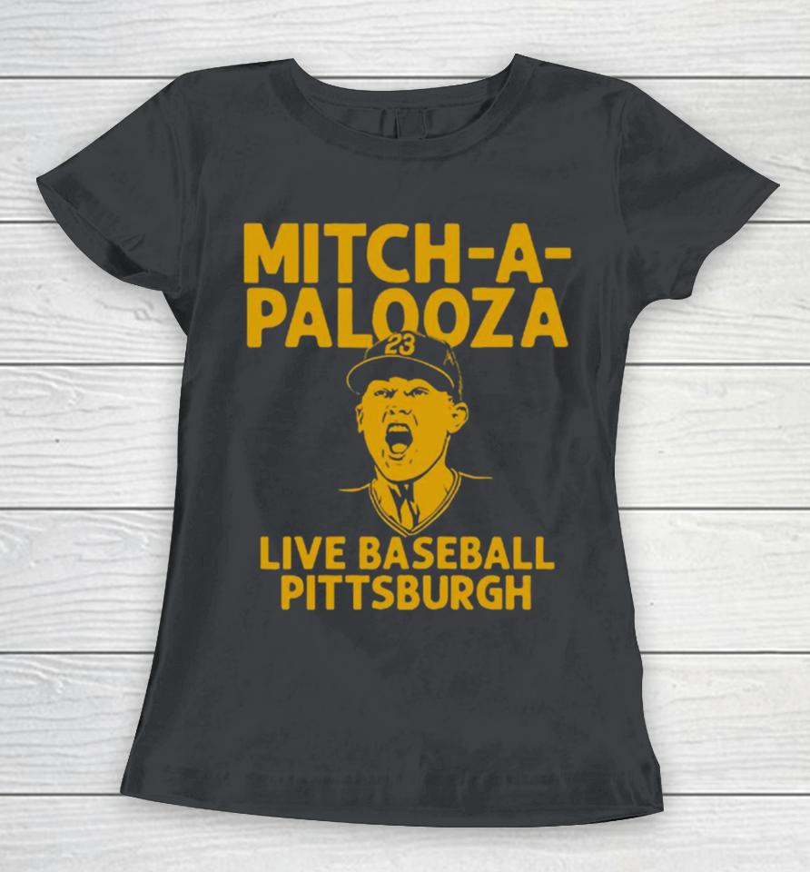 Mitch Keller Mitch A Palooza Live Baseball Pittsburgh Pirates Women T-Shirt