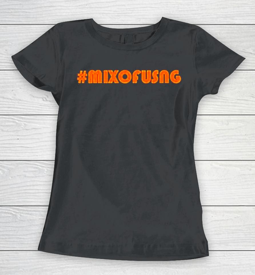 #Mixofusng Women T-Shirt