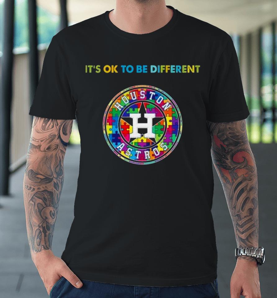 Mlb 2023 Houston Astros Autism It’s Ok To Be Different Premium T-Shirt