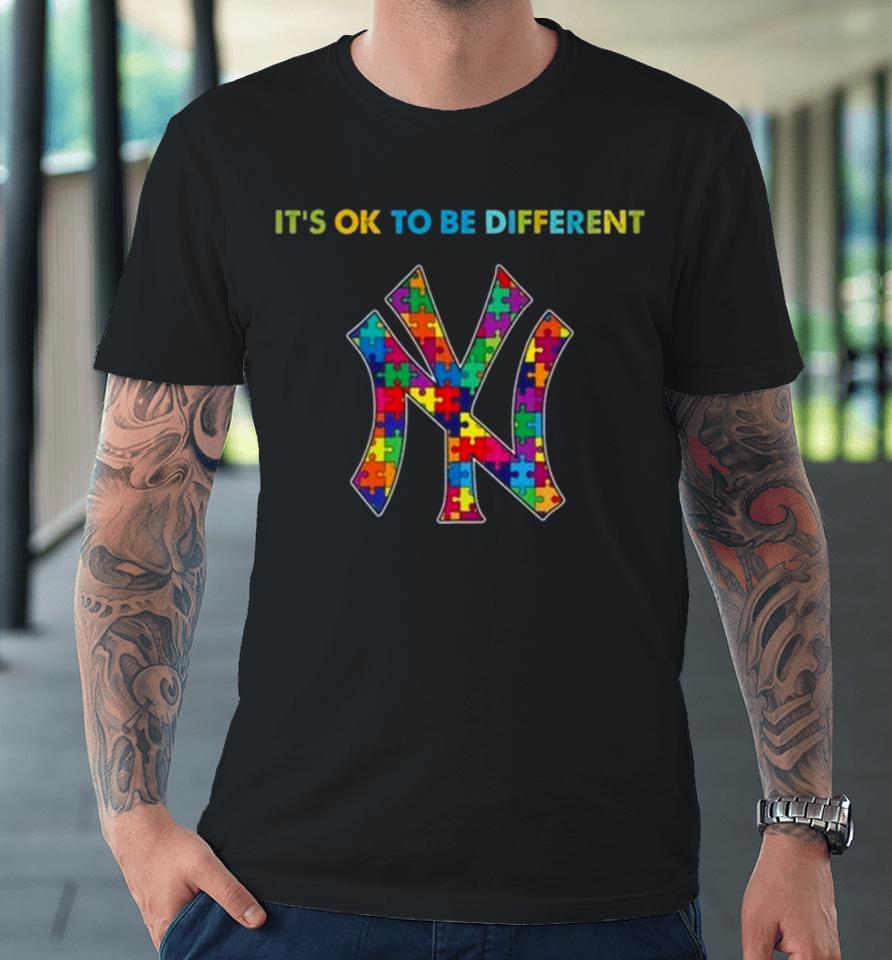 Mlb 2023 New York Yankees Autism It’s Ok To Be Different Premium T-Shirt