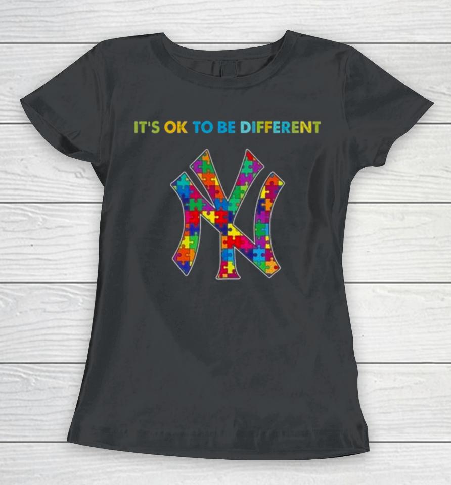 Mlb 2023 New York Yankees Autism It’s Ok To Be Different Women T-Shirt