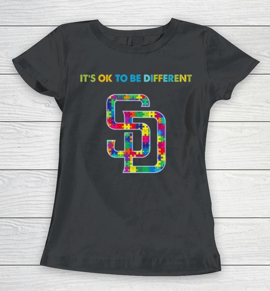 Mlb 2023 San Diego Padres Autism It’s Ok To Be Different Women T-Shirt