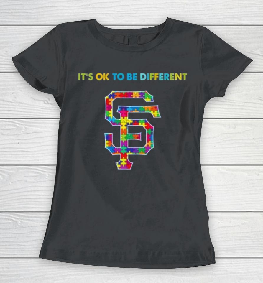 Mlb 2023 San Francisco Giants Autism It’s Ok To Be Different Women T-Shirt
