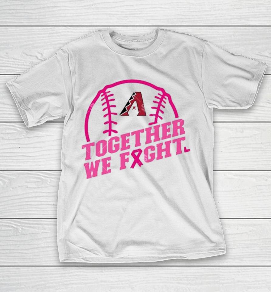 Mlb Arizona Diamondbacks Baseball Team Pink Ribbon Together We Fight 2023 T-Shirt