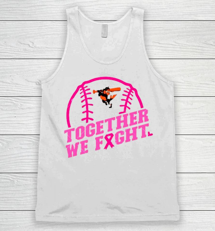 Mlb Baltimore Orioles Baseball Team Pink Ribbon Together We Fight 2023 Unisex Tank Top
