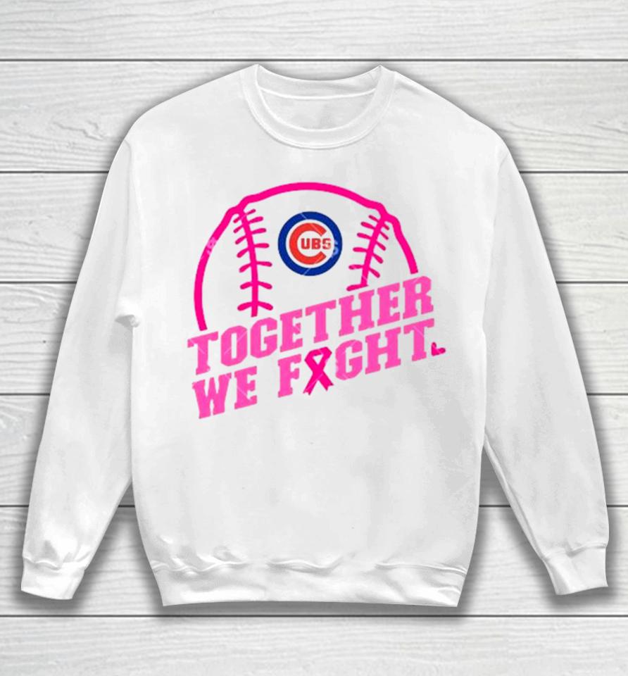 Mlb Chicago Cubs Baseball Team Pink Ribbon Together We Fight 2023 Sweatshirt
