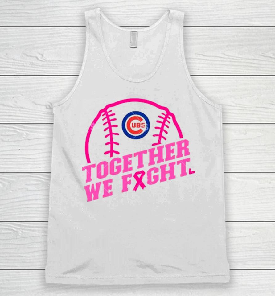 Mlb Chicago Cubs Baseball Team Pink Ribbon Together We Fight 2023 Unisex Tank Top