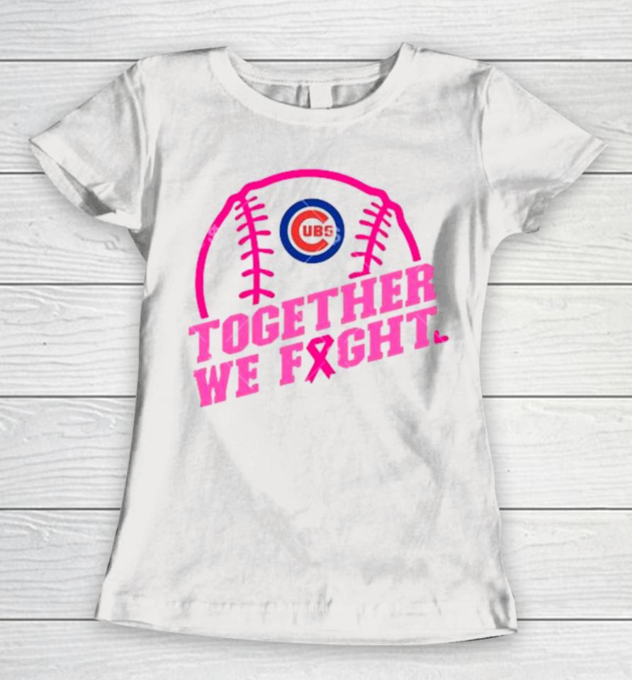 Mlb Chicago Cubs Baseball Team Pink Ribbon Together We Fight 2023 Women T-Shirt