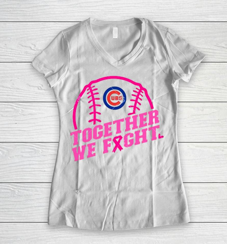 Mlb Chicago Cubs Baseball Team Pink Ribbon Together We Fight 2023 Women V-Neck T-Shirt