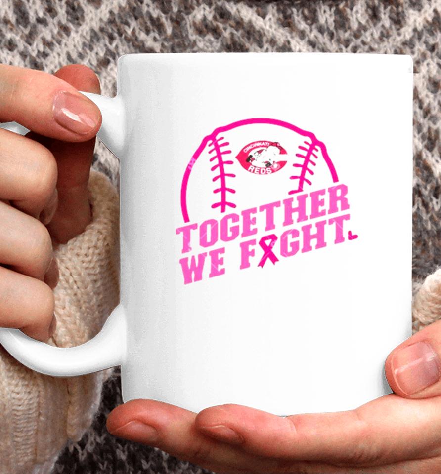 Mlb Cincinnati Reds Baseball Team Pink Ribbon Together We Fight 2023 Coffee Mug