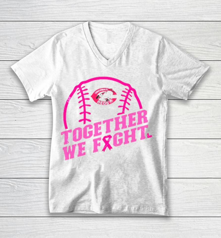 Mlb Cincinnati Reds Baseball Team Pink Ribbon Together We Fight 2023 Unisex V-Neck T-Shirt