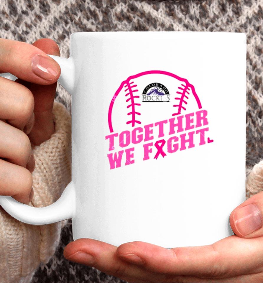 Mlb Colorado Rockies Baseball Team Pink Ribbon Together We Fight 2023 Coffee Mug