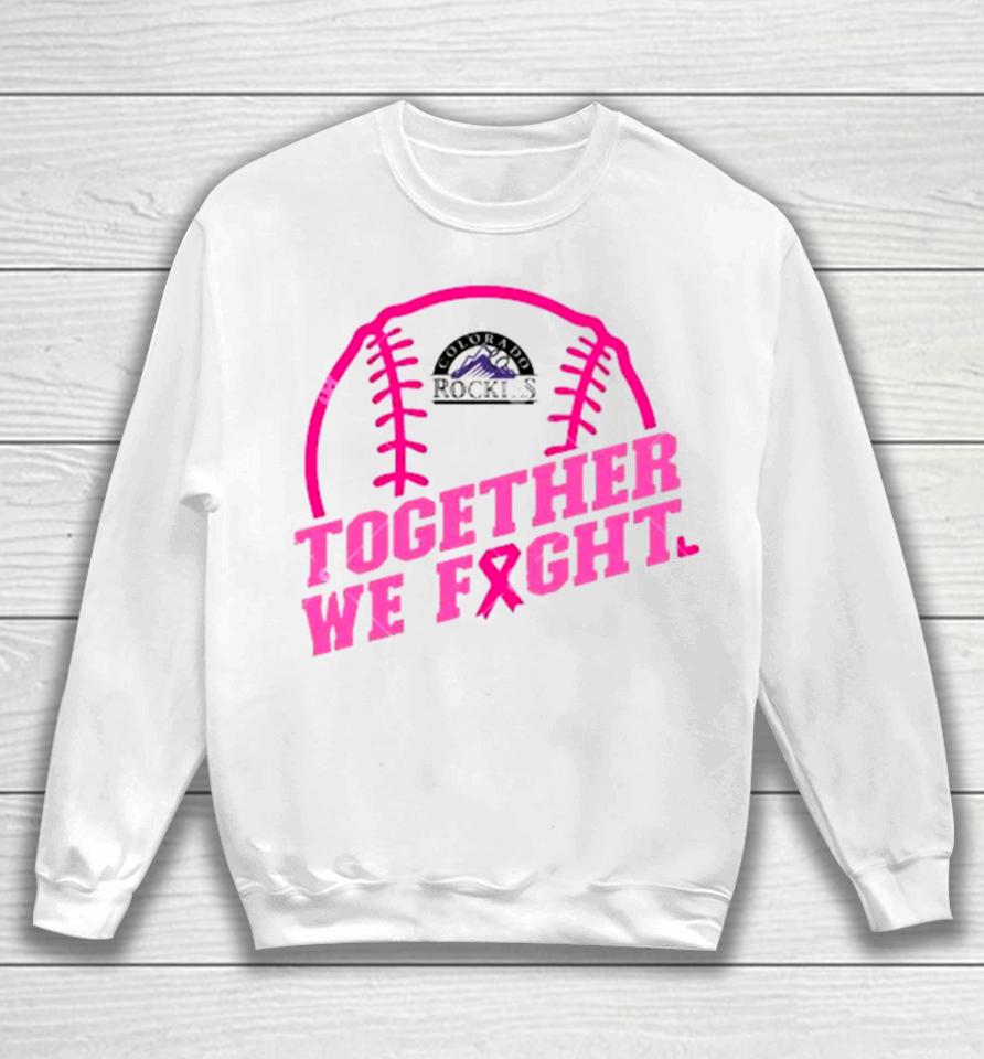 Mlb Colorado Rockies Baseball Team Pink Ribbon Together We Fight 2023 Sweatshirt
