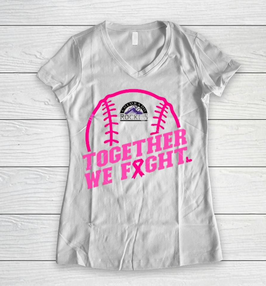 Mlb Colorado Rockies Baseball Team Pink Ribbon Together We Fight 2023 Women V-Neck T-Shirt
