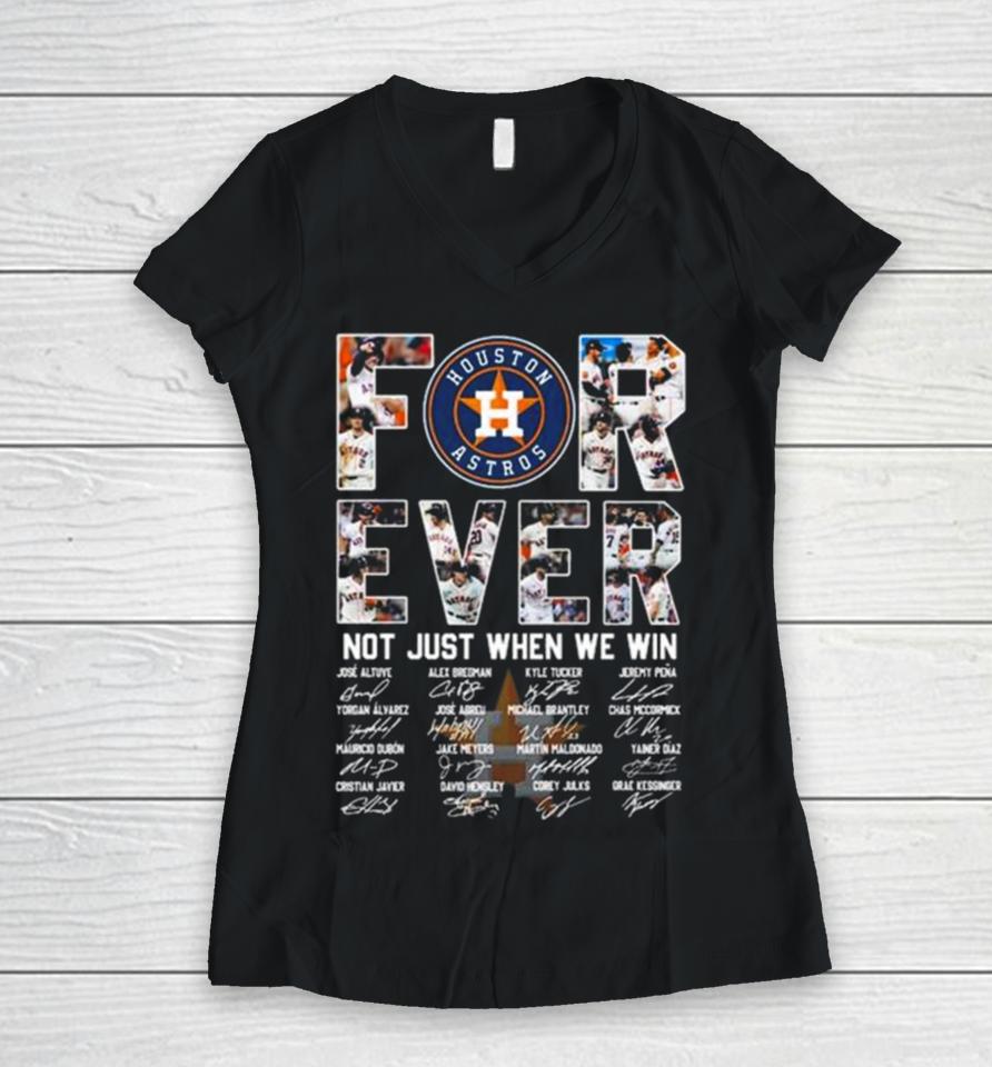Mlb Houston Astros 2023 Forever Not Just When We Win Signatures Women V-Neck T-Shirt