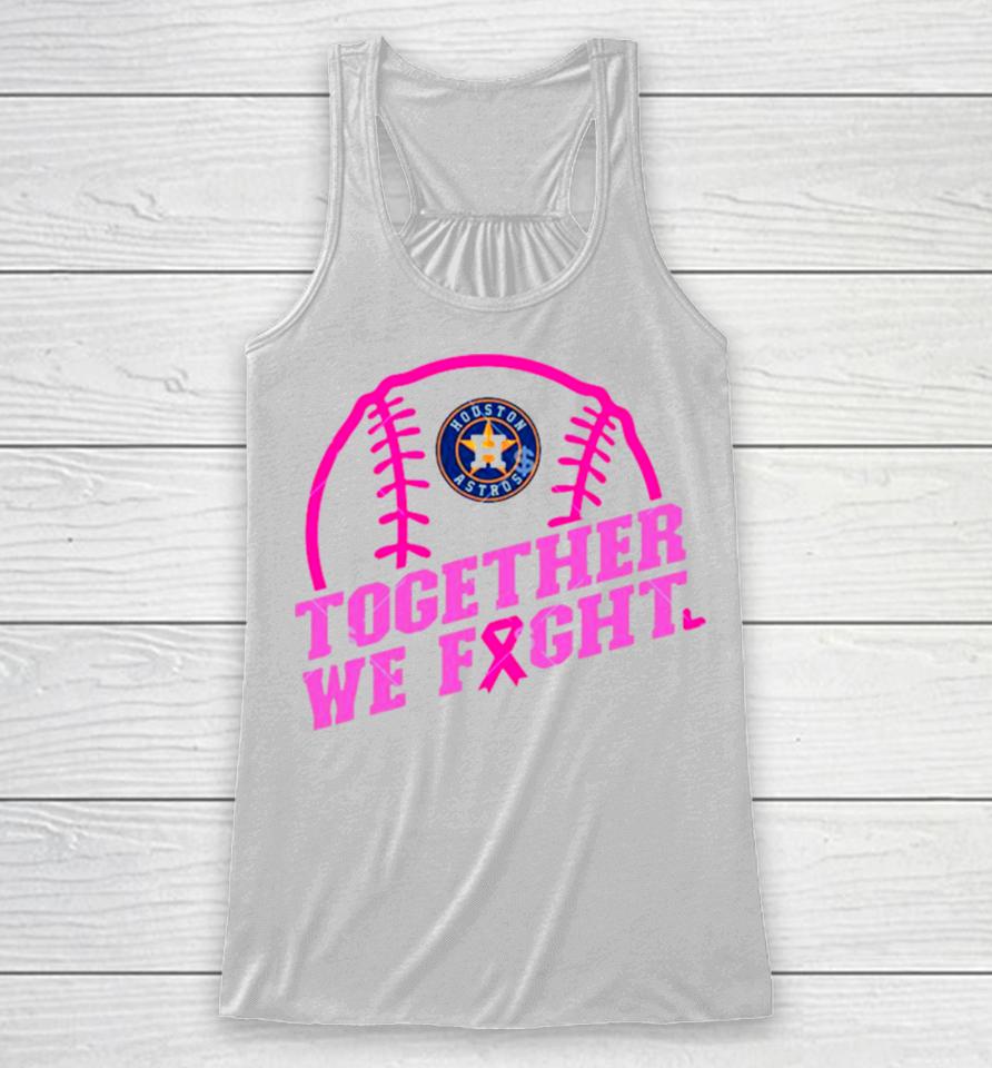 Mlb Houston Astros Baseball Team Pink Ribbon Together We Fight 2023 Racerback Tank