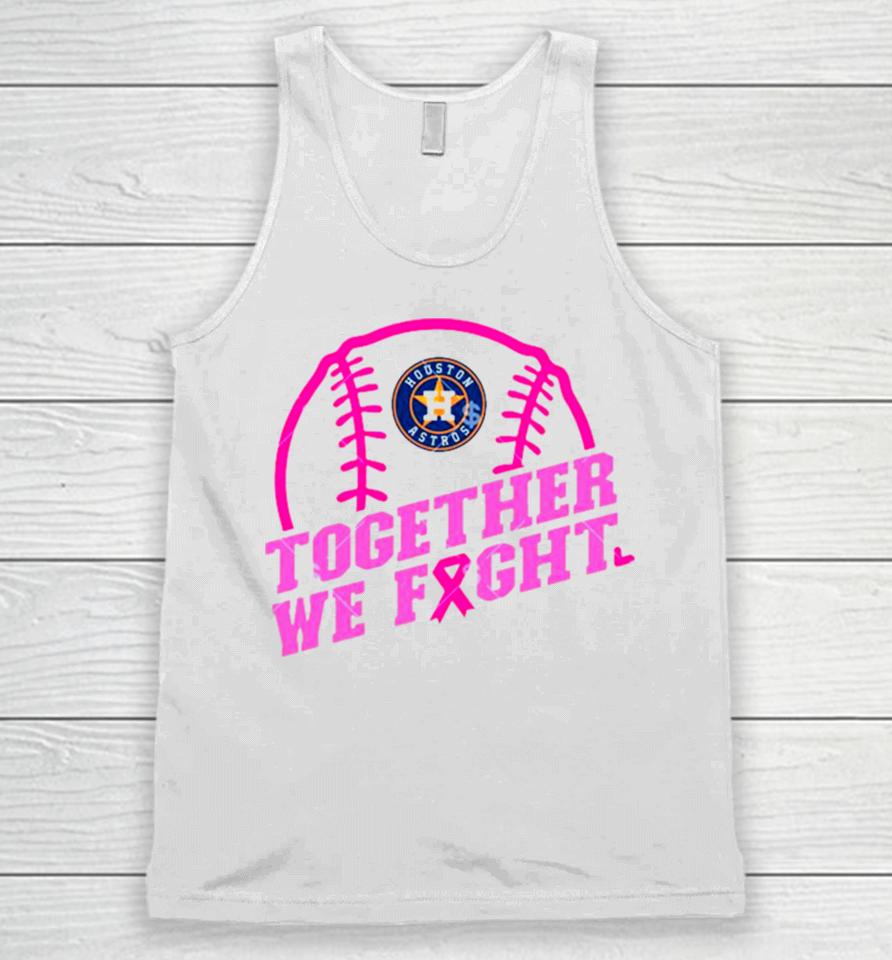 Mlb Houston Astros Baseball Team Pink Ribbon Together We Fight 2023 Unisex Tank Top