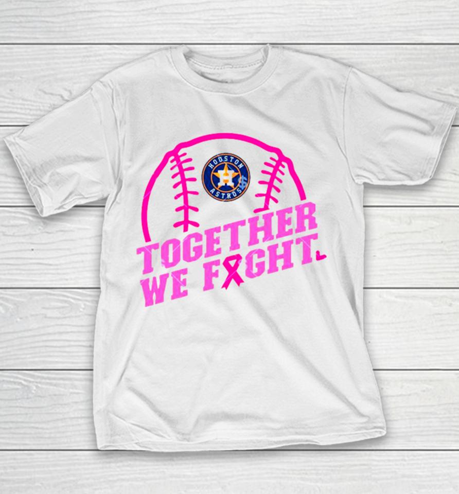 Mlb Houston Astros Baseball Team Pink Ribbon Together We Fight 2023 Youth T-Shirt