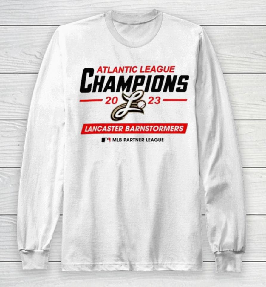 Mlb Lancaster Barnstormers Atlantic League 2023 Champions Long Sleeve T-Shirt