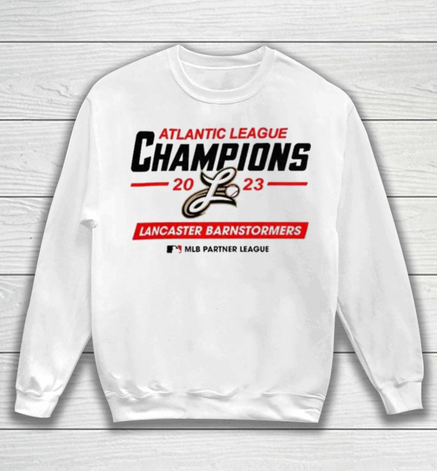 Mlb Lancaster Barnstormers Atlantic League 2023 Champions Sweatshirt