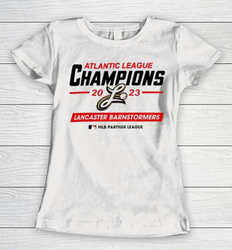 Mlb Lancaster Barnstormers Atlantic League 2023 Champions Women T-Shirt