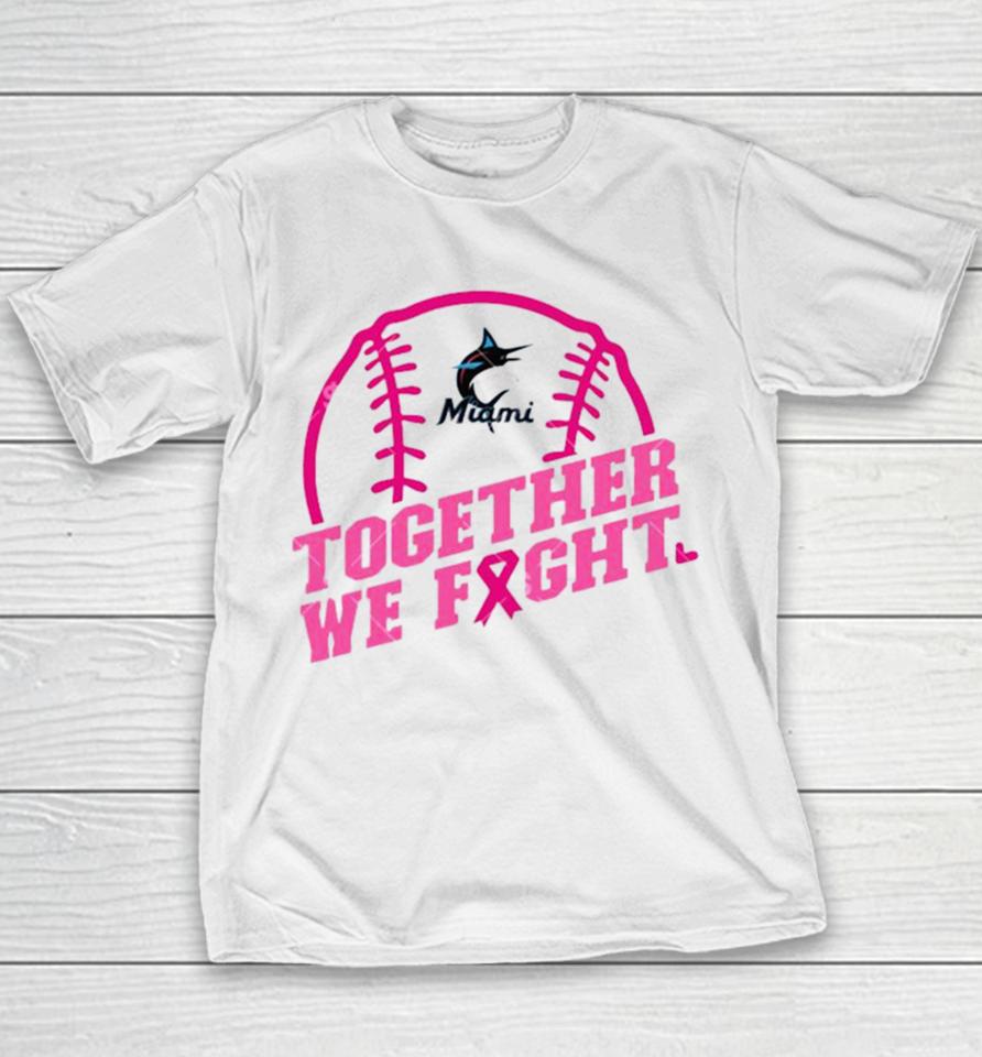 Mlb Miami Marlins Baseball Team Pink Ribbon Together We Fight 2023 Youth T-Shirt