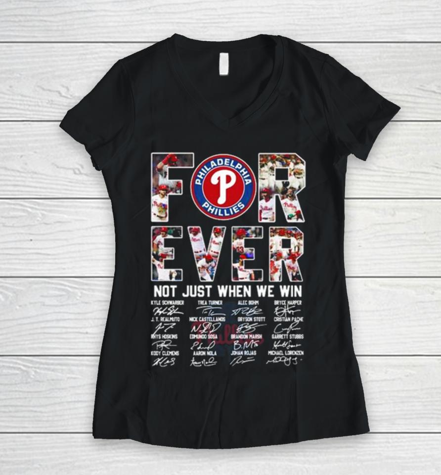 Mlb Philadelphia Phillies 2023 Forever Not Just When We Win Signatures Women V-Neck T-Shirt