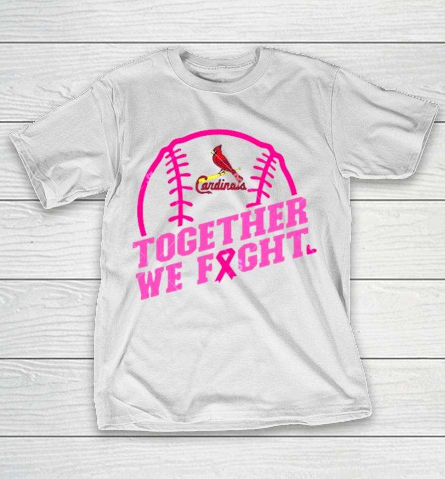 Mlb St Louis Cardinals Baseball Team Pink Ribbon Together We Fight 2023 T-Shirt