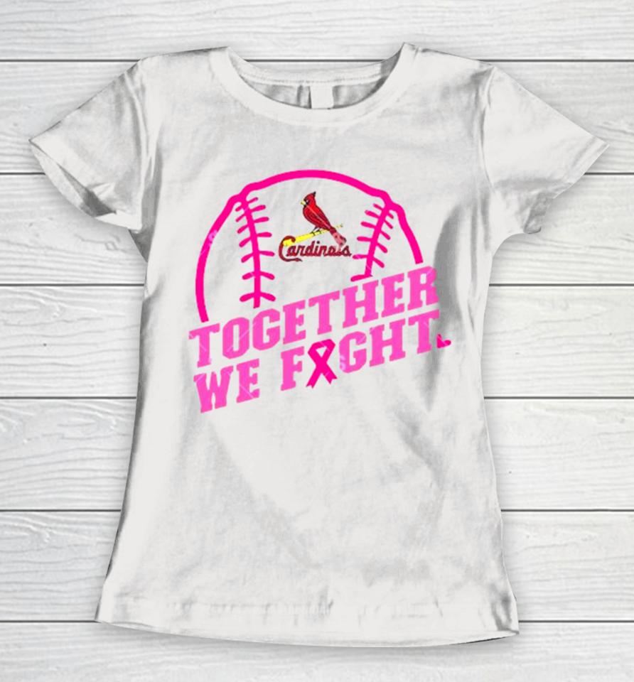 Mlb St Louis Cardinals Baseball Team Pink Ribbon Together We Fight 2023 Women T-Shirt