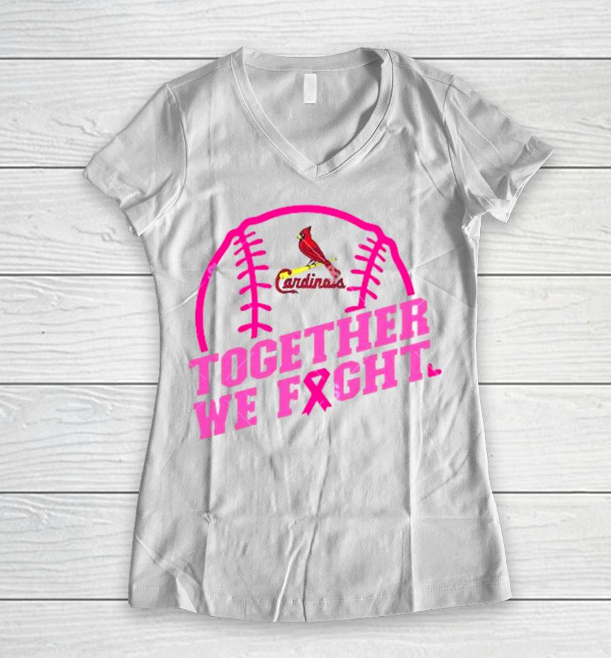 Mlb St Louis Cardinals Baseball Team Pink Ribbon Together We Fight 2023 Women V-Neck T-Shirt