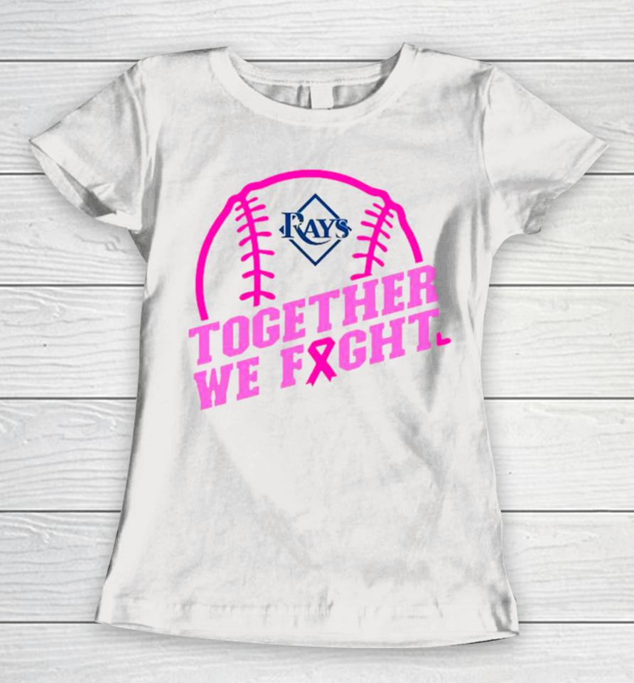 Mlb Tampa Bay Rays Baseball Team Pink Ribbon Together We Fight 2023 Women T-Shirt