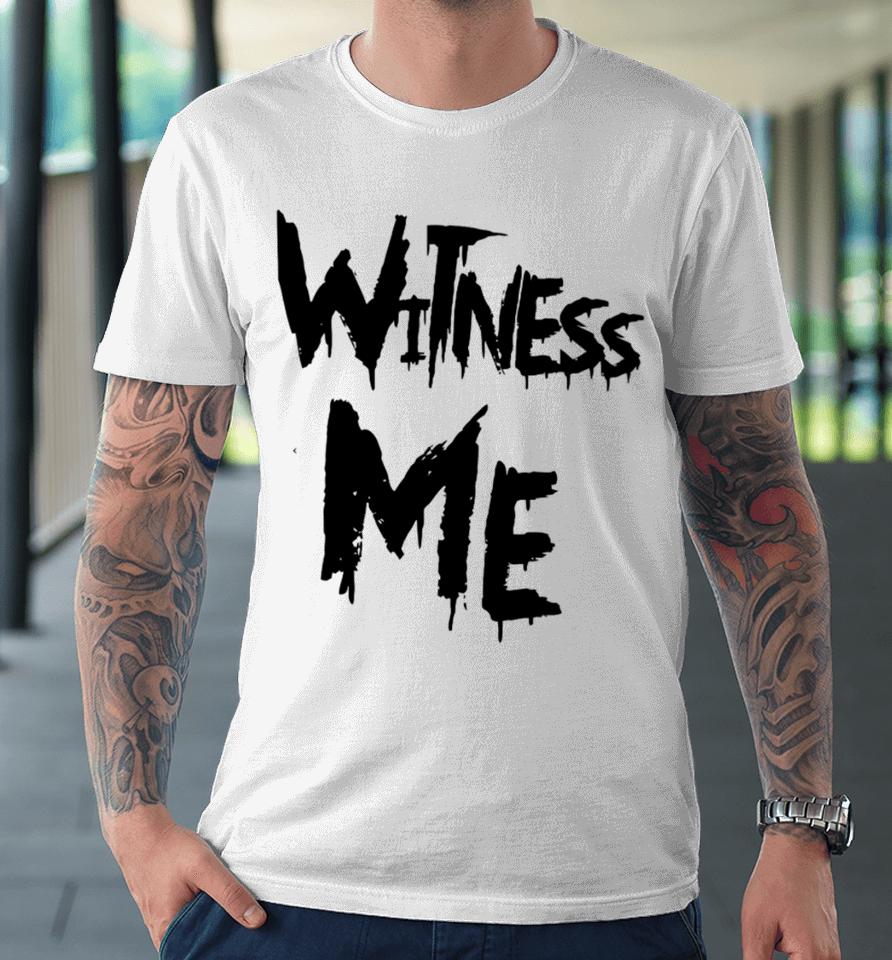 Mma Witness Me Premium T-Shirt