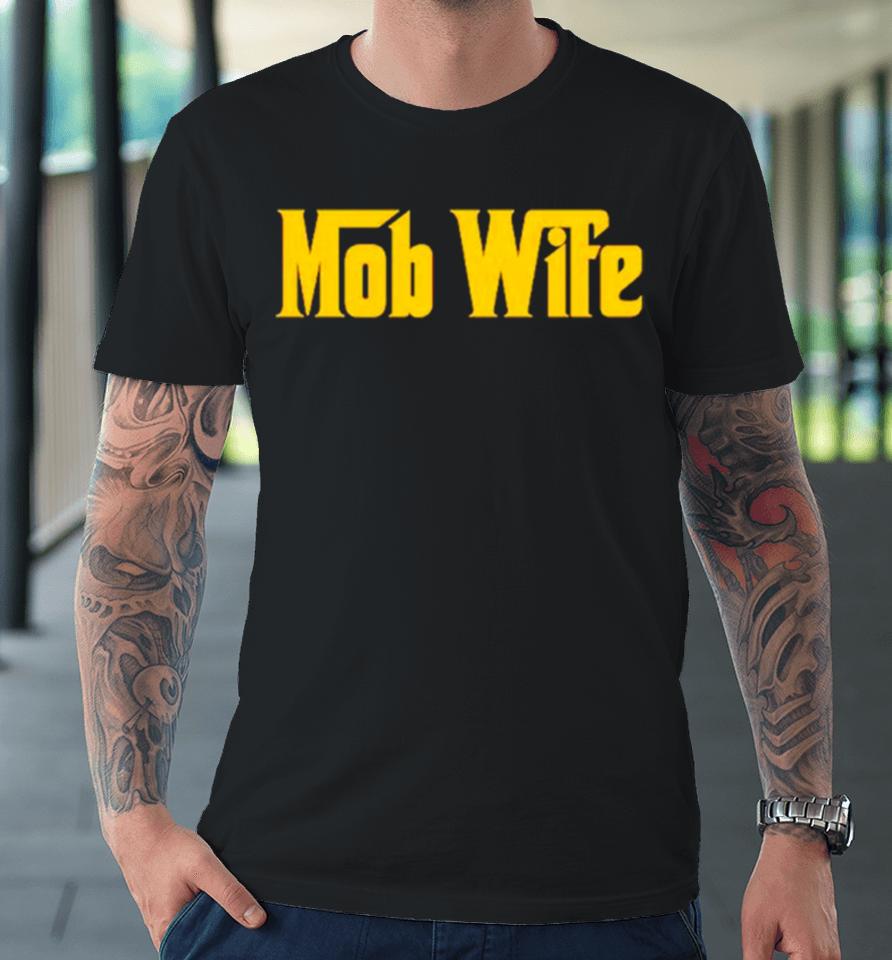 Mob Wife Classic Logo Premium T-Shirt