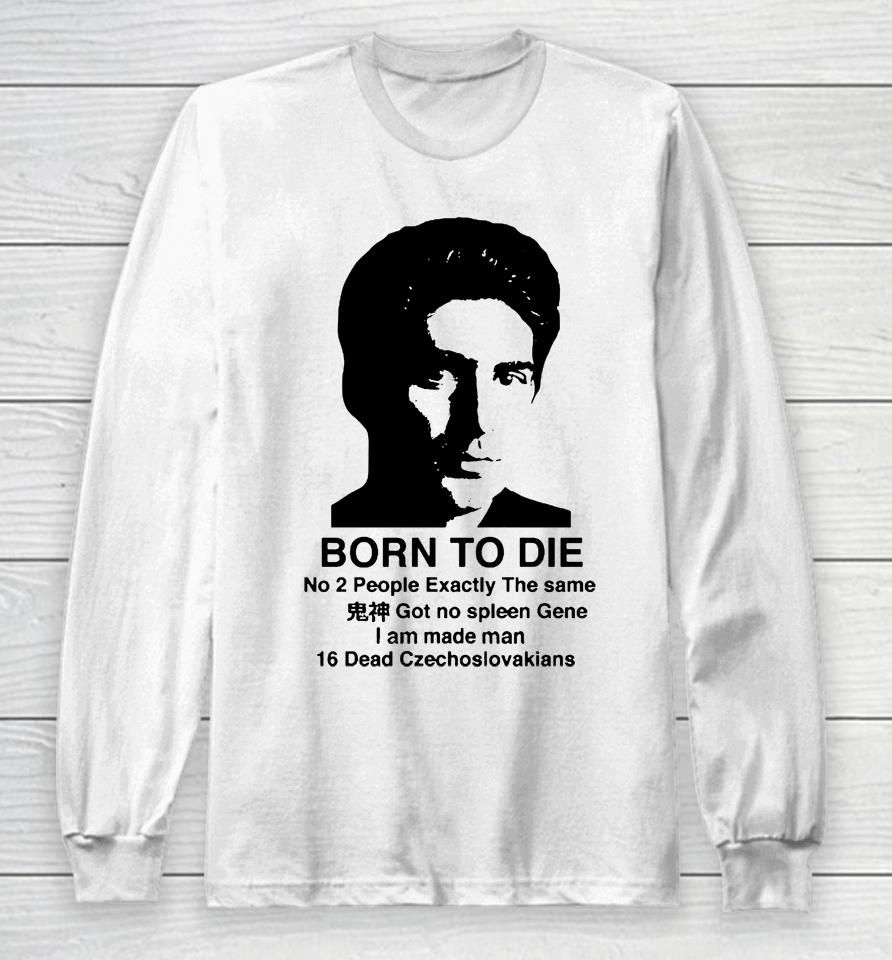 Mobster Born To Die Long Sleeve T-Shirt