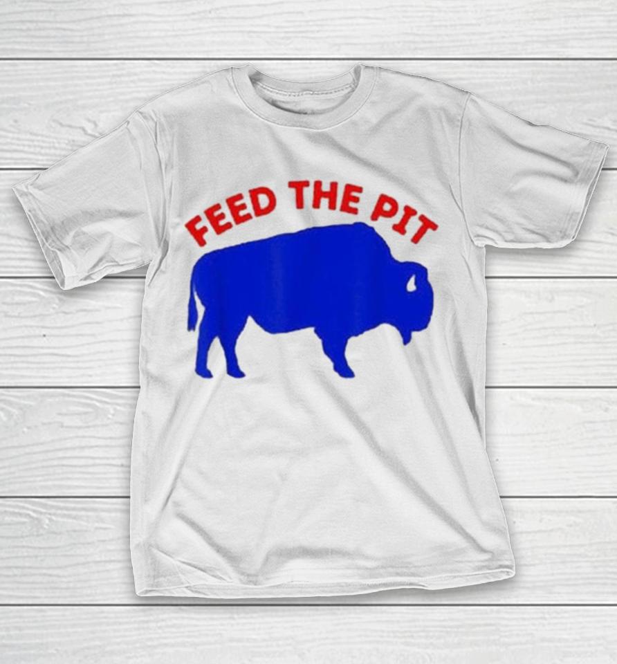 Modern Buffalo New York Feed The Pit Buffalo Bills T-Shirt