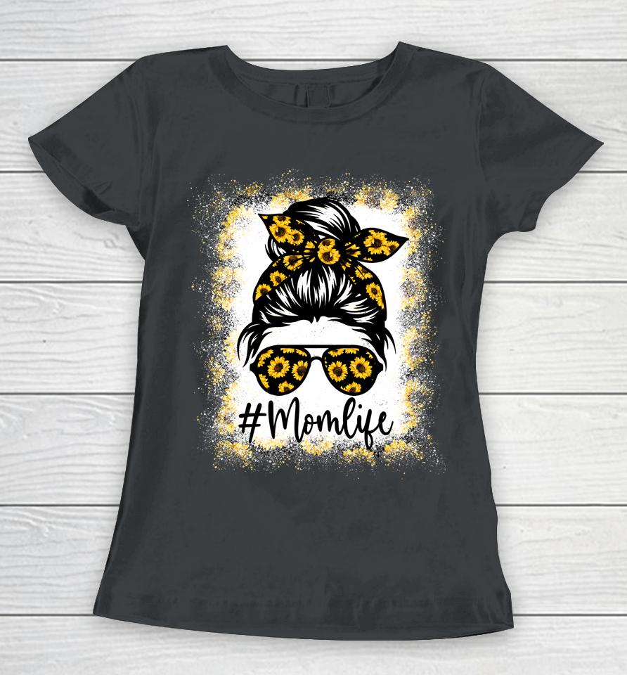 Mom Life Bleached T-Shirt Mom Life Sunflower Messy Bun Women T-Shirt