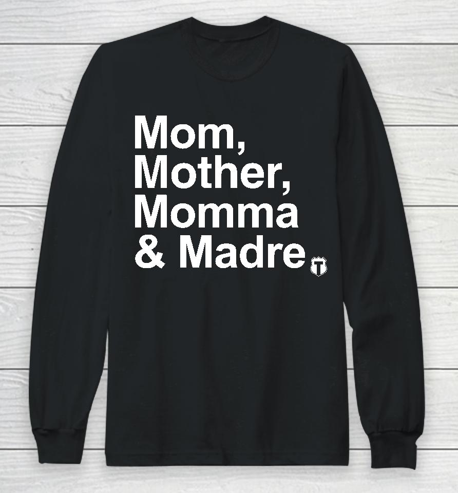 Mom Mother Momma &Amp; Madre Long Sleeve T-Shirt