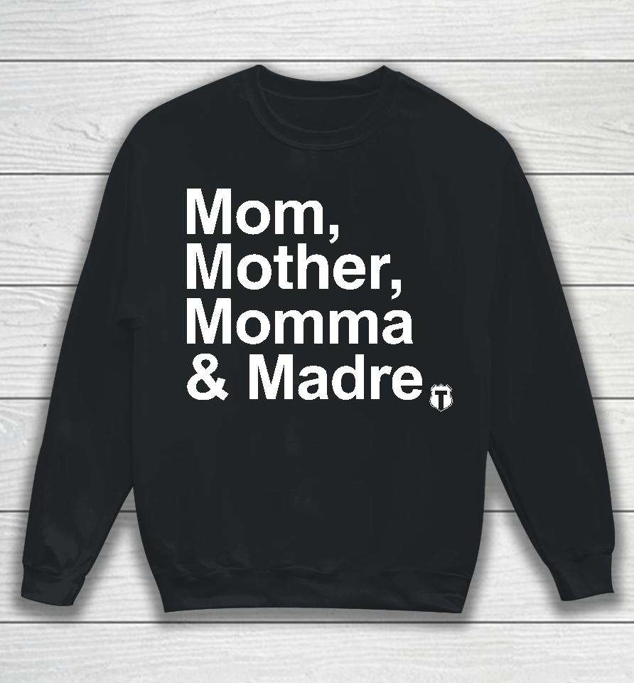 Mom Mother Momma &Amp; Madre Sweatshirt
