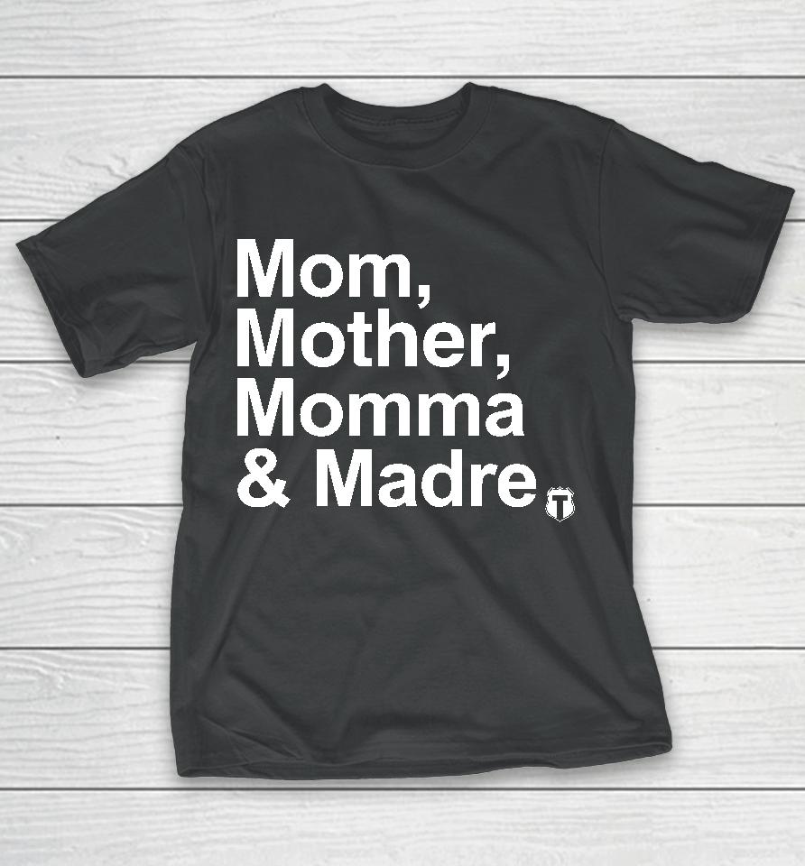 Mom Mother Momma &Amp; Madre T-Shirt