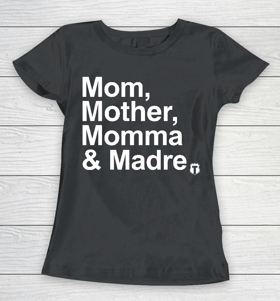 Mom Mother Momma &Amp; Madre Women T-Shirt