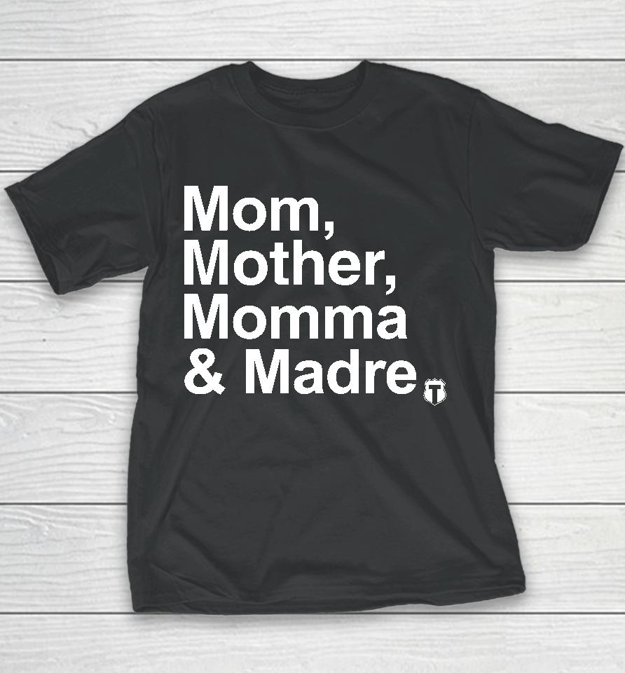 Mom Mother Momma &Amp; Madre Youth T-Shirt