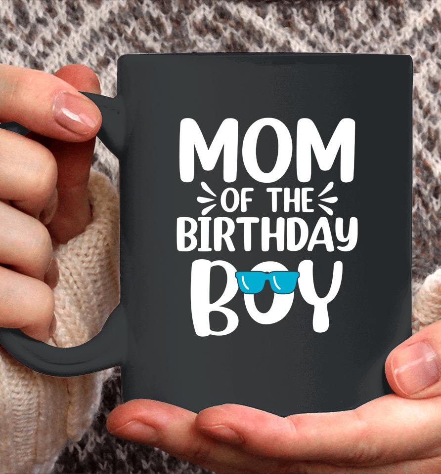 Mom Of The Birthday Boy Funny Mama Mother's Day Coffee Mug
