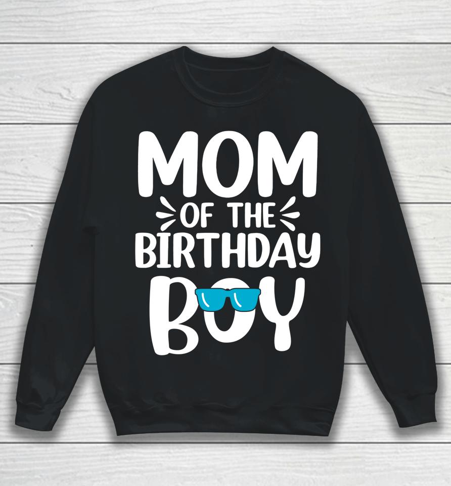 Mom Of The Birthday Boy Funny Mama Mother's Day Sweatshirt