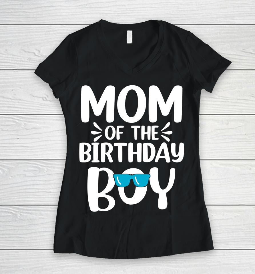Mom Of The Birthday Boy Funny Mama Mother's Day Women V-Neck T-Shirt