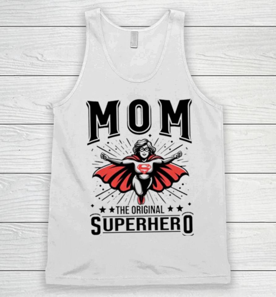 Mom The Original Superhero Mother’s Day Unisex Tank Top
