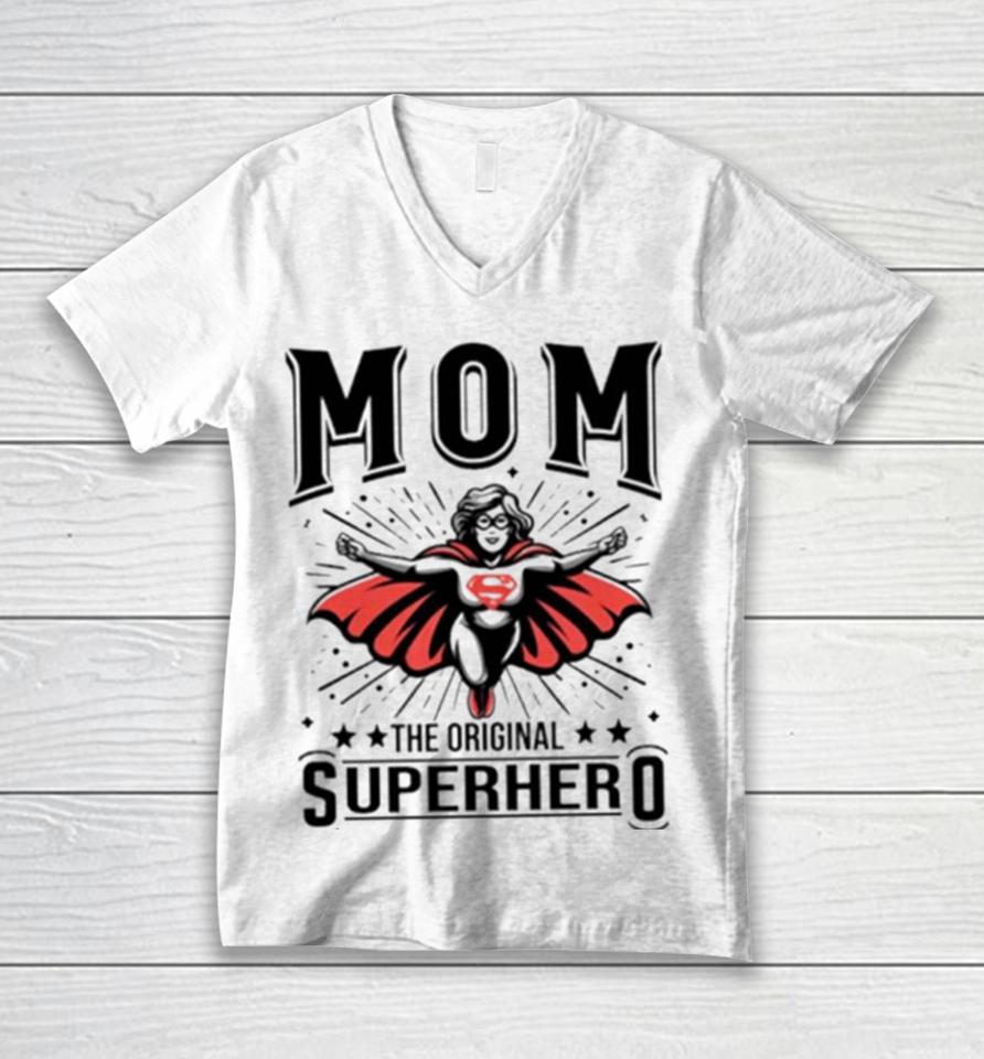 Mom The Original Superhero Mother’s Day Unisex V-Neck T-Shirt