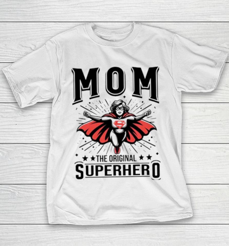 Mom The Original Superhero Mother’s Day Youth T-Shirt