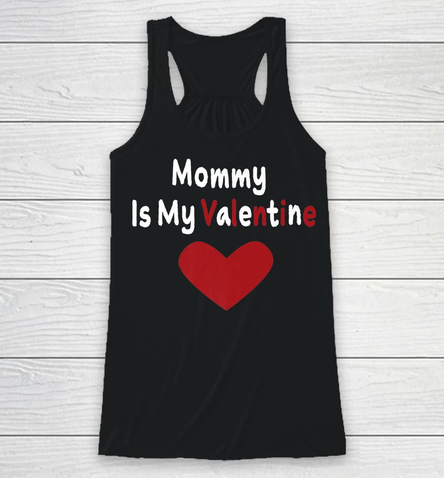Mommy Is My Valentine Day Racerback Tank