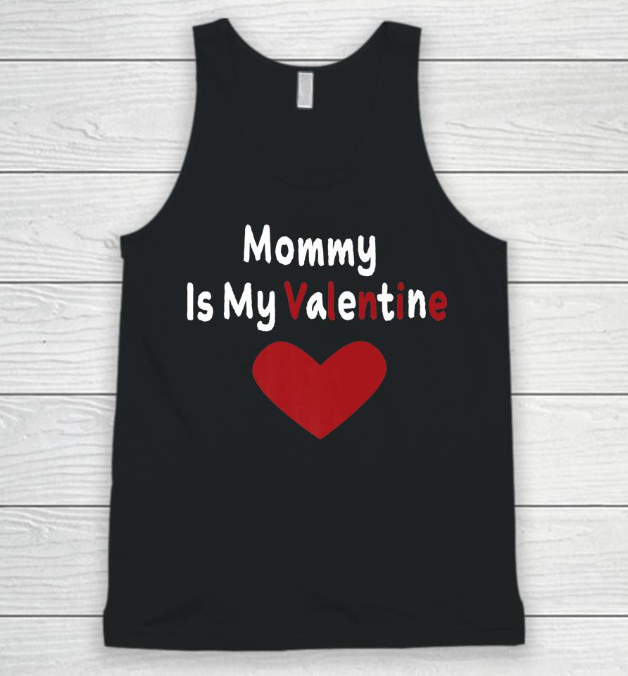 Mommy Is My Valentine Day Unisex Tank Top